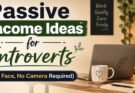 Passive Income Ideas for Introverts (No Face, No Camera Required)